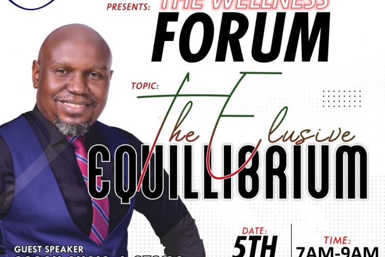 WELLNESS FORUM: THE ELUSIVE EQUILIBRIUM  GUEST SPEAKER: COACH CHRIS J. ATEMO