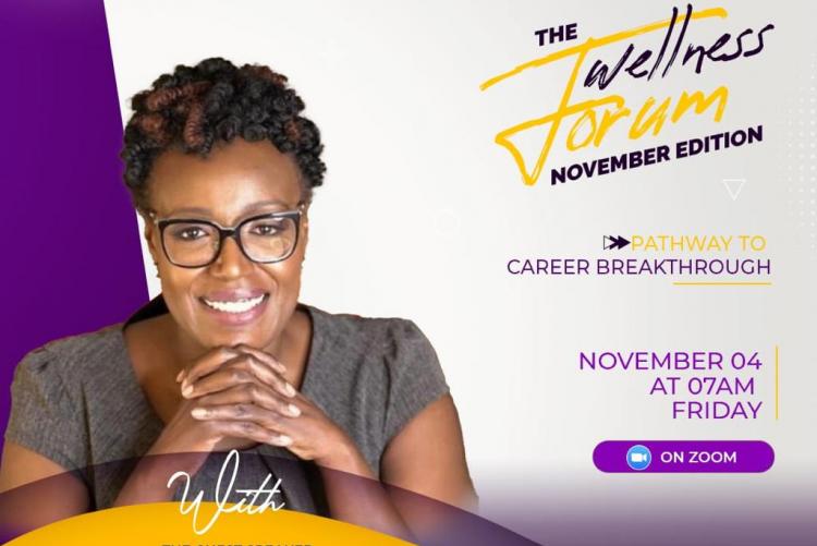 THE WELLNESS FORUM: PATHWAY TO CAREER BREAKTHROUGH